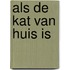 Als de kat van huis is