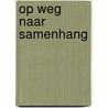 Op weg naar samenhang by E.F.L. Smeets