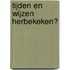 Tijden en wijzen herbekeken?