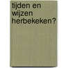 Tijden en wijzen herbekeken? by L. Gillet