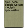 Quick scan deeltijd werken Medisch specialisten by P.J.M. Heiligers