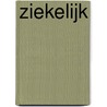 Ziekelijk by J. Staal