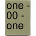 One - 00 - one