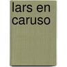 Lars en Caruso