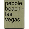 Pebble Beach - Las Vegas by B. Rensink
