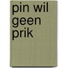 Pin wil geen prik door Lida Dijkstra