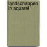 Landschappen in aquarel door A. Fletcher