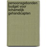 Persoonsgebonden budget voor lichamelijk gehandicapten by M. Wijngaart