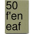 50 F'en EAF