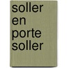 Soller en Porte Soller by B. Rensink