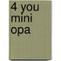 4 you mini opa