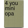 4 you mini opa by K. van der Put