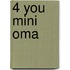 4 you mini oma