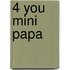 4 you mini papa