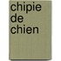 Chipie de Chien