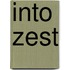 Into Zest