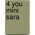 4 you mini Sara