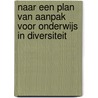 Naar een plan van aanpak voor onderwijs in diversiteit door J. van Kuijk