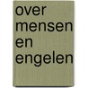 Over mensen en engelen door B. Thoene