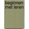 Beginnen met leren door Onbekend