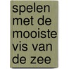 Spelen met de mooiste vis van de zee