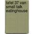 Tafel 37 van Small Talk Eatinghouse