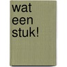 Wat een stuk! door D. van Ranst