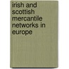 Irish and scottish mercantile networks in Europe door J. Parmentier