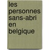 Les personnes sans-abri en Belgique by P. Philippot