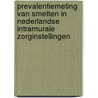 Prevalentiemeting van smetten in Nederlandse intramurale zorginstellingen by Unknown