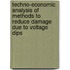 Techno-economic analysis of methods to reduce damage due to voltage dips