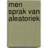 Men sprak van aleatoriek