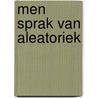 Men sprak van aleatoriek by M. Schroevers