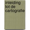 Inleiding tot de cartografie door P. De Maeyer
