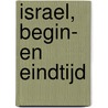 Israel, begin- en eindtijd door K. Middelbeek