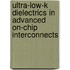 Ultra-low-k dielectrics in advanced on-chip interconnects