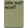 Ollie waf! woef! door E. Dodd