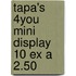 Tapa's 4You mini display 10 ex a 2.50