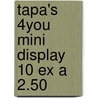 Tapa's 4You mini display 10 ex a 2.50 door Put