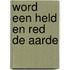 Word een held en red de aarde