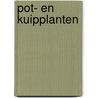 Pot- en kuipplanten door Onbekend