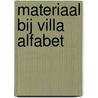 Materiaal bij Villa Alfabet door E. Koekebacker