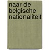 Naar de Belgische nationaliteit door M.C. Foblets
