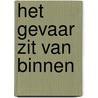 Het gevaar zit van binnen door J. Backx