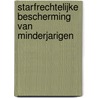 Starfrechtelijke bescherming van minderjarigen door G. Vermeulen