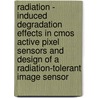 Radiation - induced degradation effects in CMOS active pixel sensors and design of a radiation-tolerant image sensor door J. Bogaerts