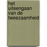 Het uiteengaan van de tweezaamheid door A. Kersten