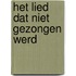 Het lied dat niet gezongen werd