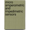 Micro amperometric and impedimetric sensors by J. Wu