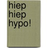 Hiep Hiep Hypo! door J. Denoo